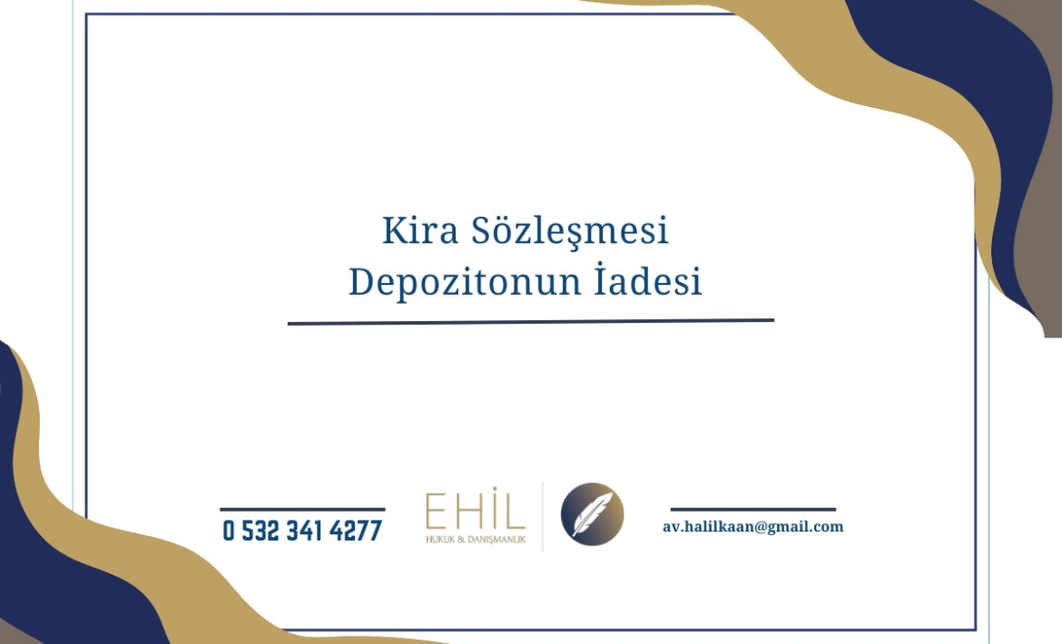KİRA SÖZLEŞMESİ DEPOZİTONUN İADESİ