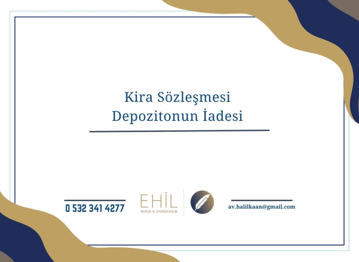KİRA SÖZLEŞMESİ DEPOZİTONUN İADESİ