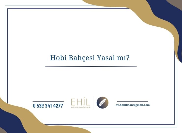 Hobi Bahçesi Yasal mı