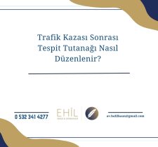 Trafik Kazası Sonrası Tespit Tutanağı Nasıl Düzenlenir