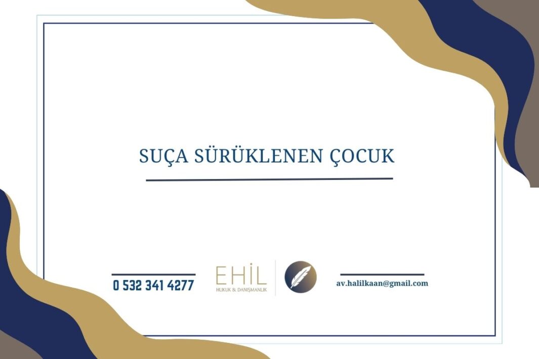 SUÇA SÜRÜKLENEN ÇOCUK