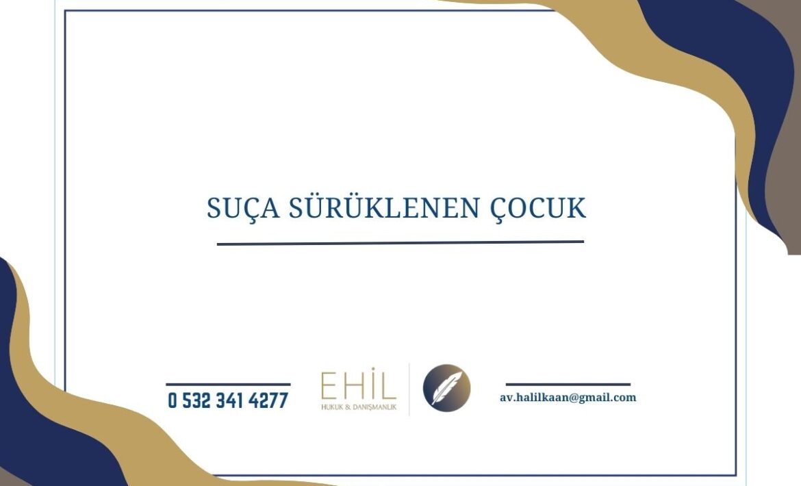 SUÇA SÜRÜKLENEN ÇOCUK