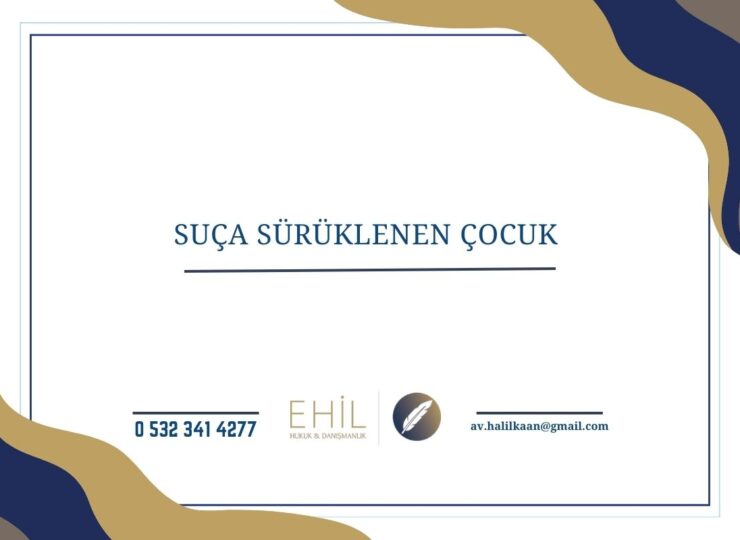 SUÇA SÜRÜKLENEN ÇOCUK