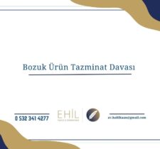 Bozuk Ürün Tazminat Davası