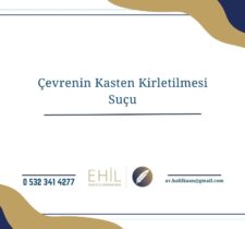Çevrenin Kasten Kirletilmesi Suçu