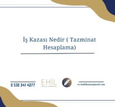 İş Kazası Nedir ( Tazminat Hesaplama) 2026