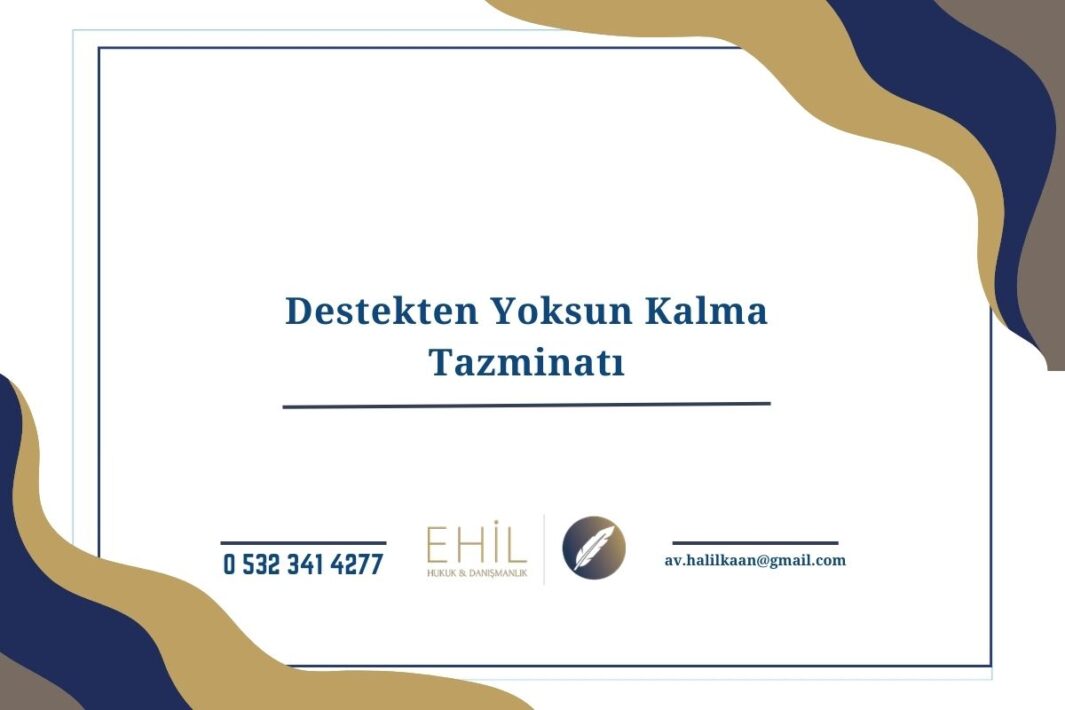 Destekten Yoksun Kalma Tazminatı