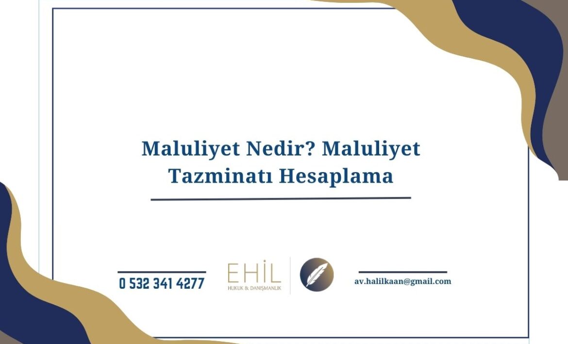 Maluliyet Nedir Maluliyet Tazminatı Hesaplama