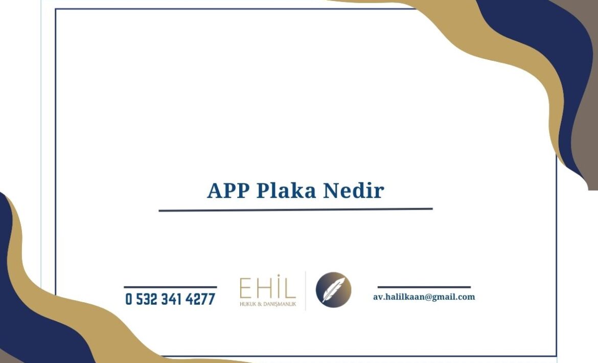 APP Plaka Nedir