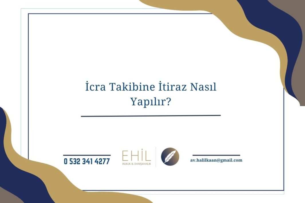 İcra Takibine İtiraz Nasıl Yapılır?
