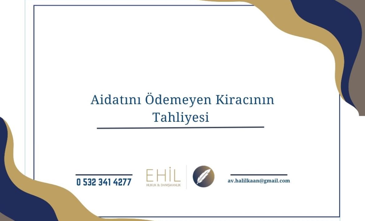 Aidatını Ödemeyen Kiracının Tahliyesi