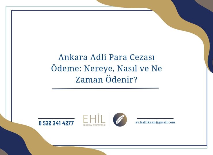 Ankara Adli Para Cezası Ödeme_ Nereye, Nasıl ve Ne Zaman Ödenir