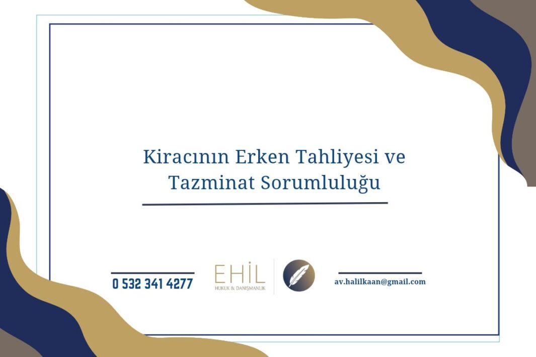 Kiracının Erken Tahliyesi ve Tazminat Sorumluluğu
