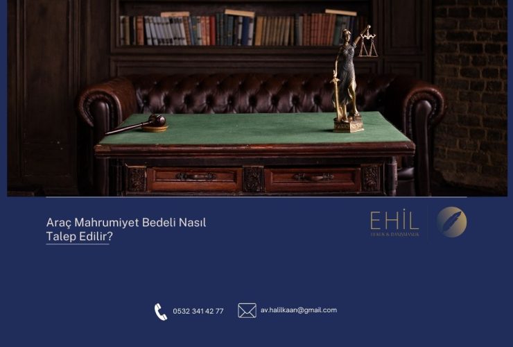 Araç Mahrumiyet Bedeli Nasıl Talep Edilir