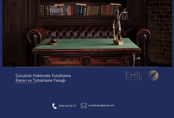 Çocuklar Hakkında Tutuklama Kararı ve Tutuklama Yasağı