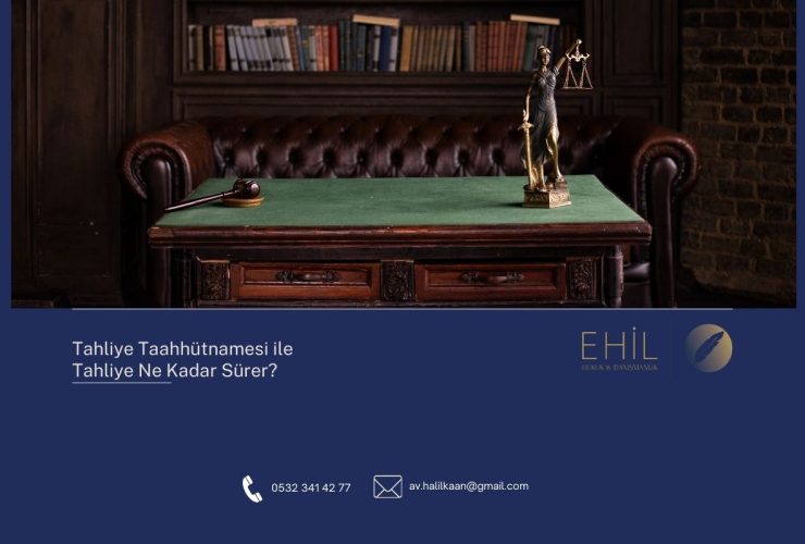 tahliye-taahhütnamesi-ile-tahliye-ne-kadar-sürer